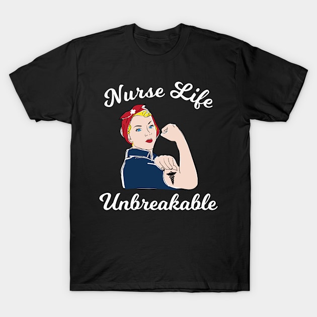 Nurse Life Nurse week Unbreakable Nurses T-Shirt by Bluebird Moon